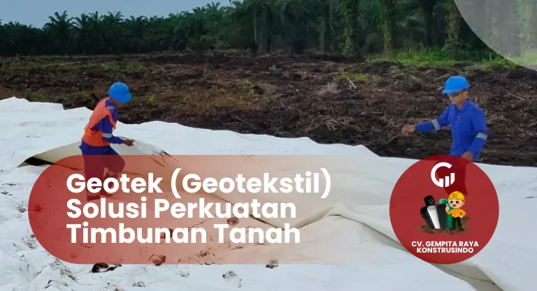 Geotek untuk Solusi Perkuatan Timbunan Tanah