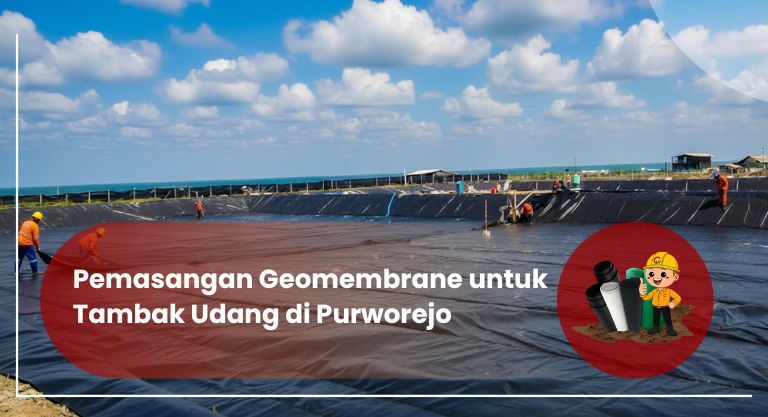 Pemasangan Geomembrane untuk Tambak Udang di Purworejo