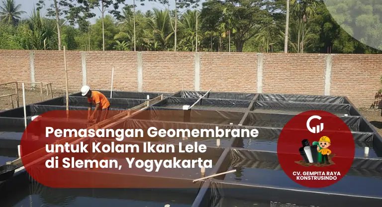 Pemasangan Geomembrane untuk Kolam Ikan Lele di Sleman Yogyakarta