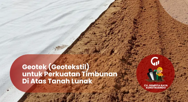 Geotek untuk Perkuatan Timbunan Di Atas Tanah Lunak