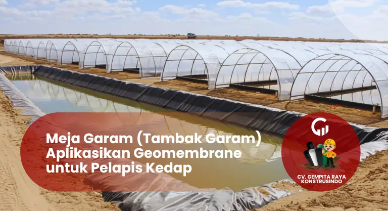 Meja Garam (Tambak Garam) Aplikasikan Geomembrane untuk Pelapis Kedap