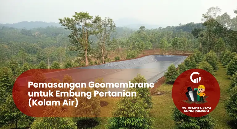 Pemasangan Geomembrane untuk Embung Pertanian (Kolam Air)