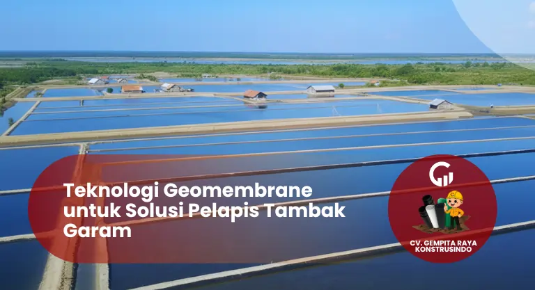 Teknologi Geomembrane untuk Solusi Pelapis Tambak Garam