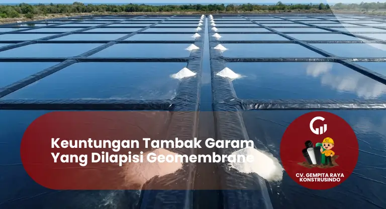 Keuntungan Tambak Garam Yang Dilapisi Geomembrane