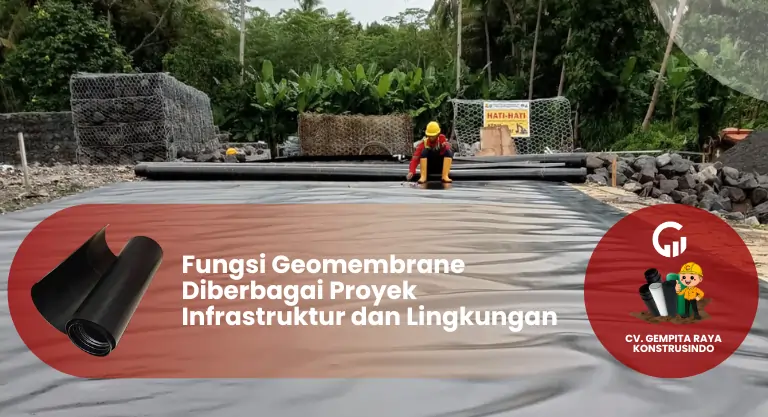 Fungsi Geomembrane Diberbagai Proyek Infrastruktur dan Lingkungan