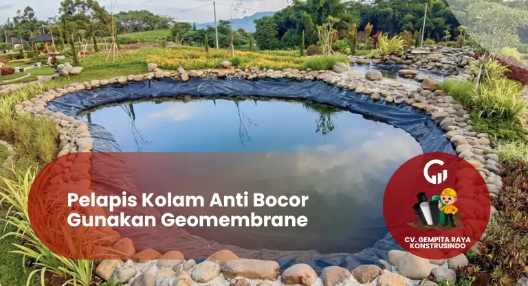 Pelapis Kolam Anti Bocor Gunakan Geomembrane
