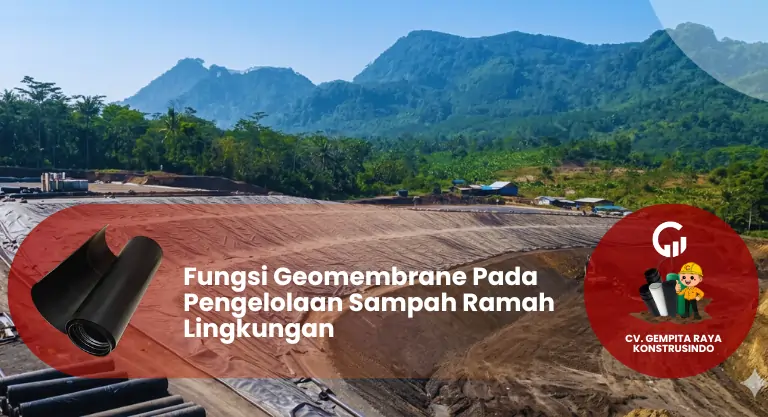 Fungsi Geomembrane Pada Pengelolaan Sampah Ramah Lingkungan