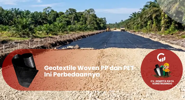 Geotextile Woven PP dan PET Ini Perbedaannya