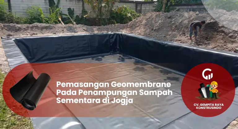 Pemasangan Geomembrane Pada Penampungan Sampah Sementara di Jogja