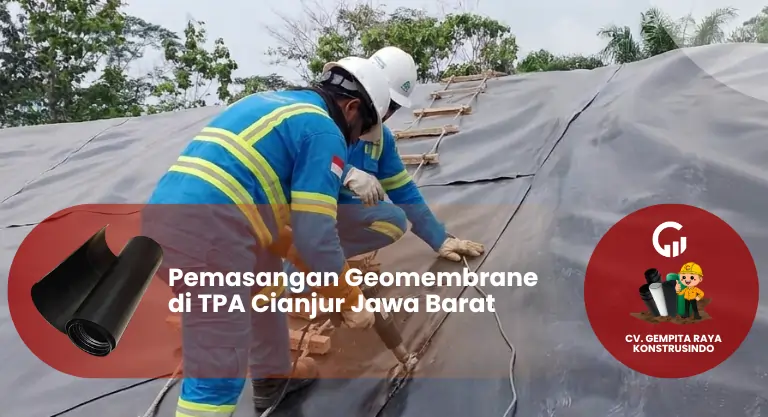 Pemasangan Geomembrane di TPA Cianjur Jawa Barat