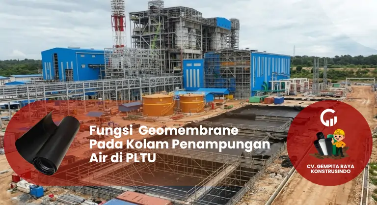 Fungsi  Geomembrane  Pada Kolam Penampungan  Air di PLTU