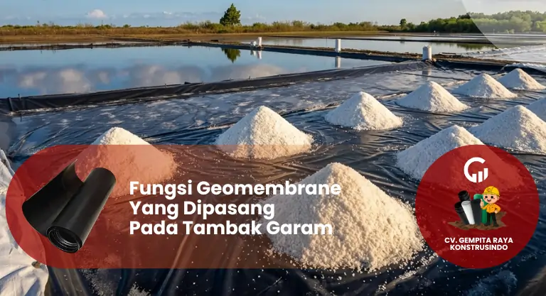 Fungsi Geomembrane Yang Dipasang Pada Tambak Garam