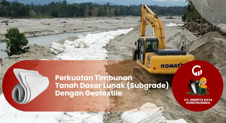 Perkuatan Timbunan Tanah Dasar Lunak Dengan Geotextile