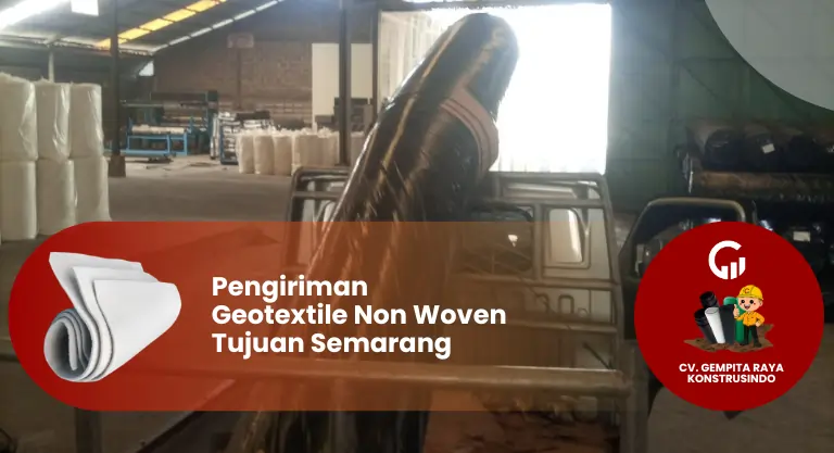 Pengiriman Geotextile Non Woven Tujuan Semarang