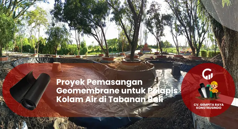 Proyek Pemasangan  Geomembrane untuk Pelapis  Kolam Air di Tabanan Bali
