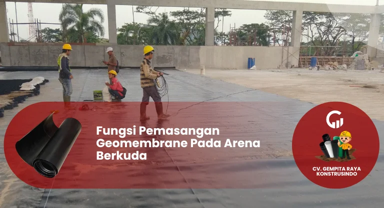 Fungsi Pemasangan Geomembrane Pada Arena Berkuda