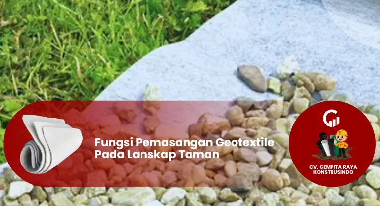 Fungsi Pemasangan Geotextile Pada Lanskap Taman