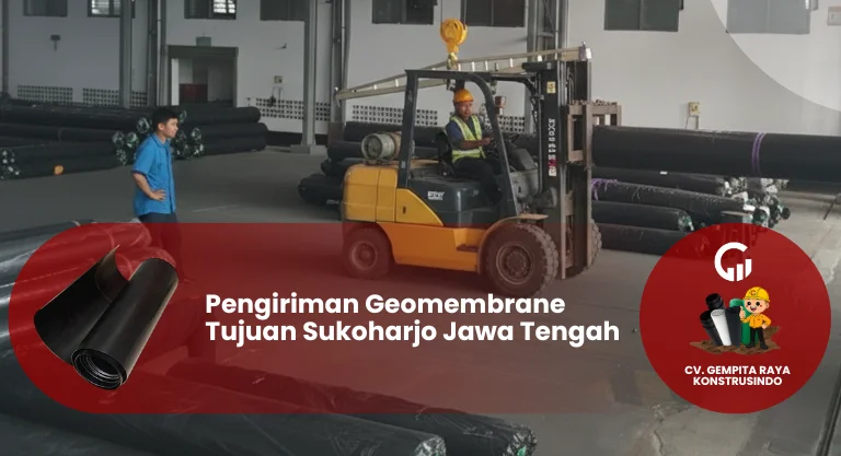 Pengiriman Geomembrane Tujuan Sukoharjo Jawa Tengah