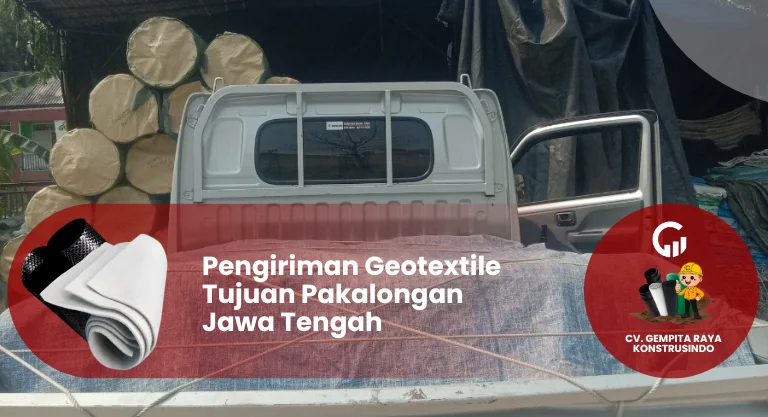 Pengiriman Geotextile Tujuan Pakalongan Jawa Tengah
