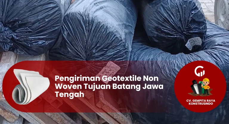 Pengiriman Geotextile Non Woven Tujuan Batang Jawa Tengah