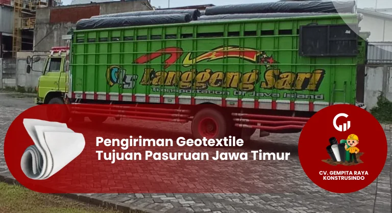 Pengiriman Geotextile Tujuan Pasuruan Jawa Timur
