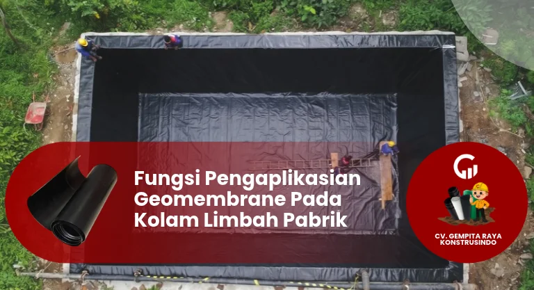 Fungsi Pengaplikasian Geomembrane Pada Kolam Limbah Pabrik