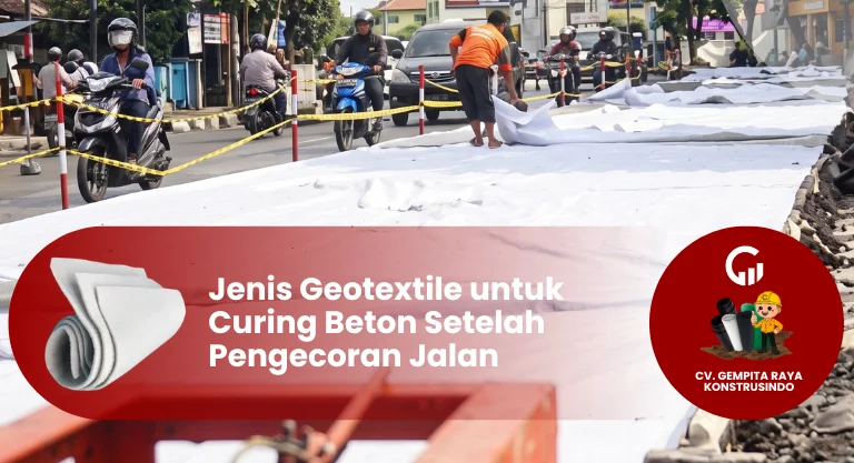 Jenis Geotextile untuk Curing Beton Setelah Pengecoran Jalan