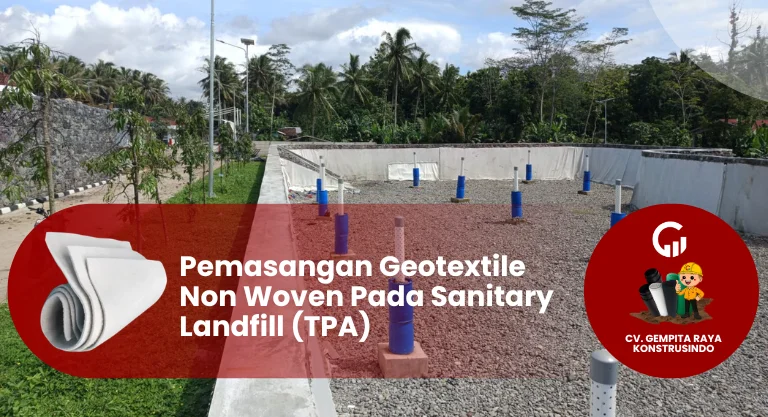 Pemasangan Geotextile Non Woven Pada Sanitary Landfill (TPA)